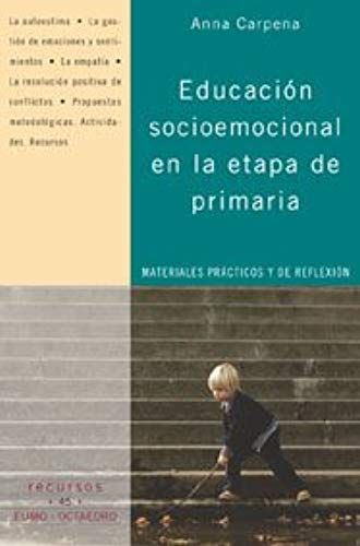 Educación Socioemocional En La Etapa De Primaria : Materiales Prácticos Y De Reflexión