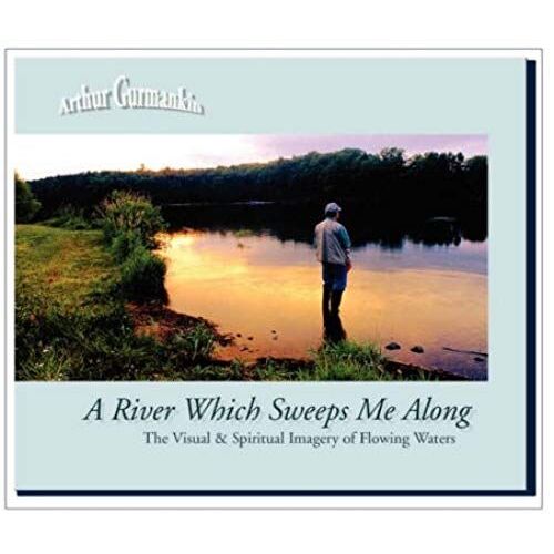 A River Which Sweeps Me Along The Visual & Spiritual Imagery Of Flowing Waters