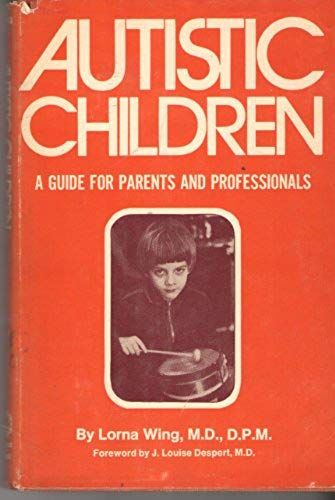 Autistic Children: A Guide For Parents And Professionals