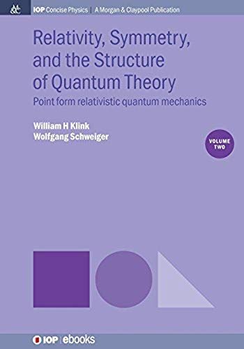 Relativity, Symmetry, And The Structure Of Quantum Theory, Volume 2