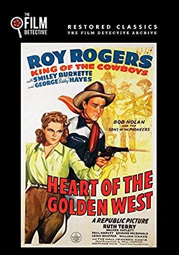 Heart Of The Golden West (The Film Detective Restored Version)