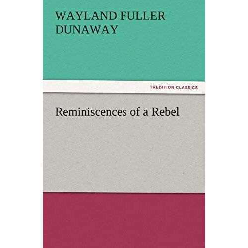 Reminiscences Of A Rebel