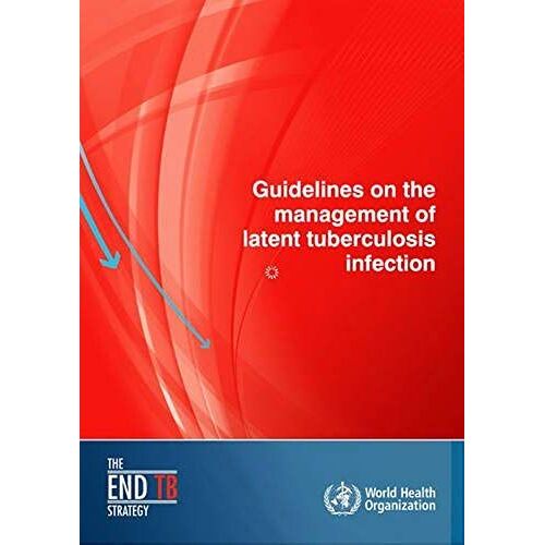 Guidelines On The Management Of Latent Tuberculosis Infection