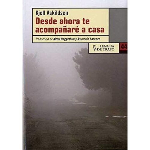 Askildsen, K: Desde Ahora Te Acompañaré A Casa