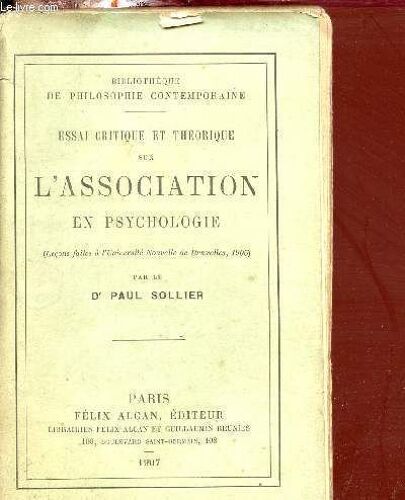 Essai Critique Et Théorique Sur L Association En Psychologie (Leçons Faites À L Université Nouvelle De Bruxelles 1905) - Collection Bibliothèque De Philosophie Contemporaine.