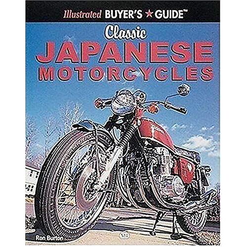 Classic Japanese Motorcycles (Motorbooks International Illustrated Buyer's Guide)