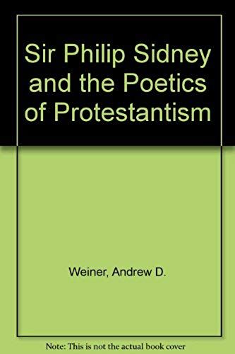 Sir Philip Sidney And The Poetics Of Protestantism