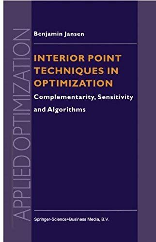 Interior Point Techniques In Optimization: Complementarity, Sensitivity And Algorithms (Applied Optimization)