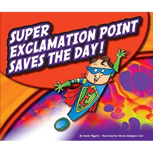 Super Exclamation Point Saves The Day! (Super Punctuation Heroes)