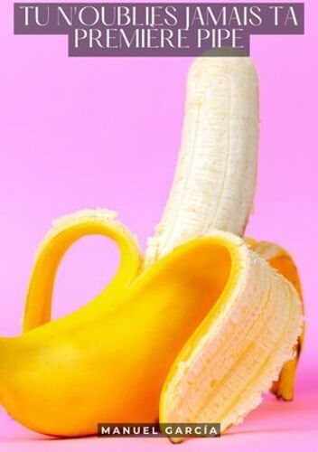 Tu N'oublies Jamais Ta Première Pipe