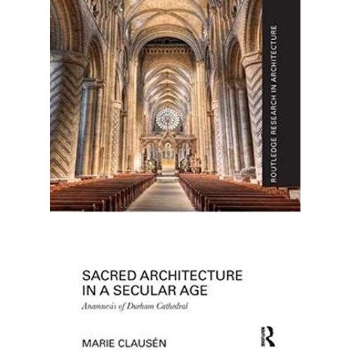 Sacred Architecture In A Secular Age