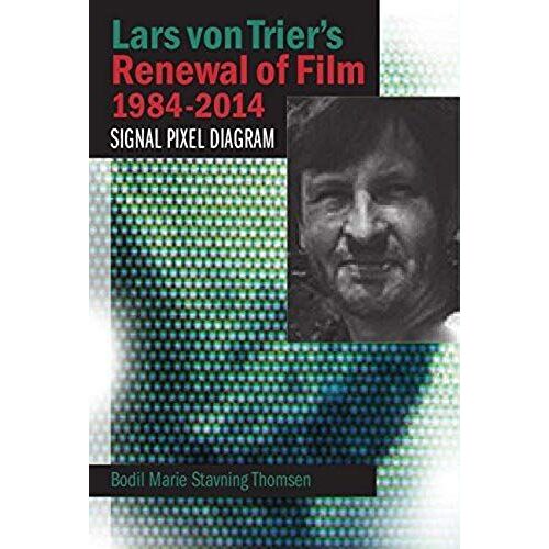 Lars Von Trier's Renewal Of Film 1984-2014