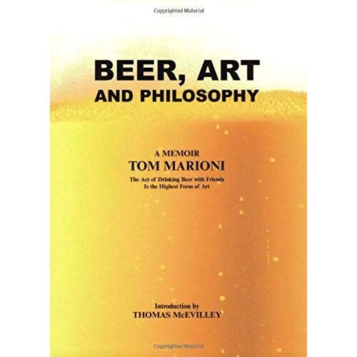 Beer, Art And Philosophy: The Art Of Drinking Beer With Friends Is The Highest Form Of Art