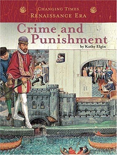 Crime And Punishment (Changing Times: The Renaissance Era)
