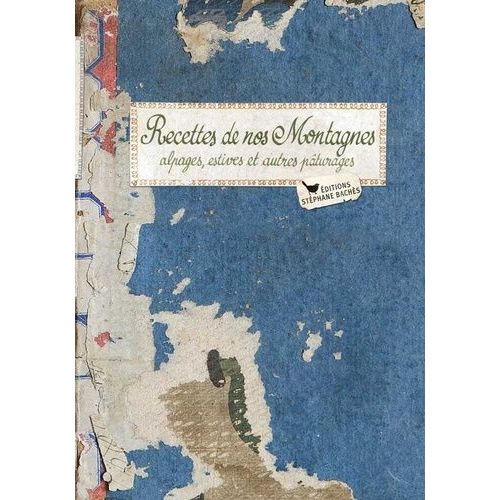 Recettes De Nos Montagnes - Alpages, Estives Et Autres Pâturages