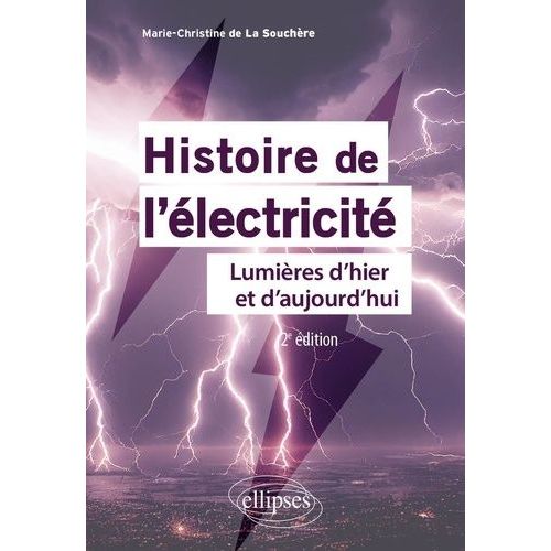 Histoire De L'électricité - Lumières D'hier Et D'aujourd'hui