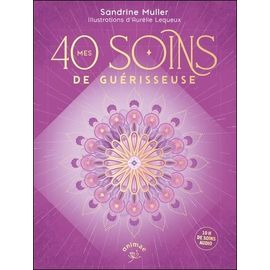 Mes 40 Soins De Guérisseuse