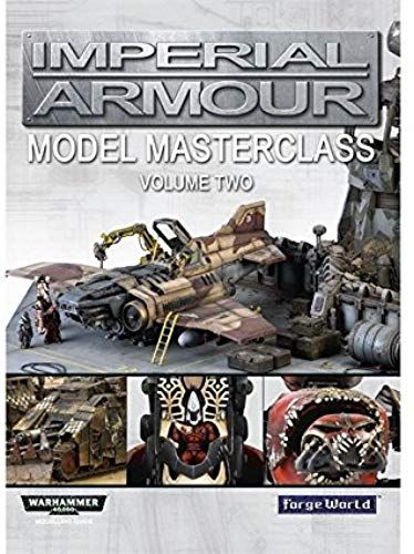 Imperial Armour Modelling Masterclass 2: Volume Two