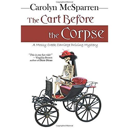 The Cart Before The Corpse: A Mossy Creek Carriage Driving Mystery