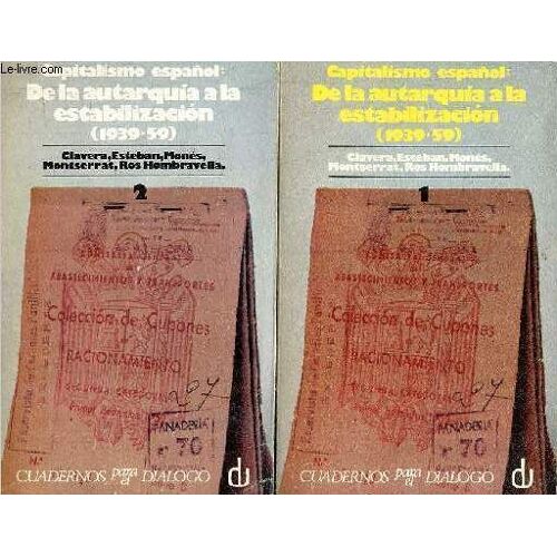 Capitalismo Espanol : De La Autarquia A La Estabilizacion (1939-1959) - Tomo 1 : 1939-1950 + Tomo 2 : 1951-1959 - 2 Volumes - Coleccion Divulgacion Universitaria Serie Cuestiones Espanolas N°52-53.