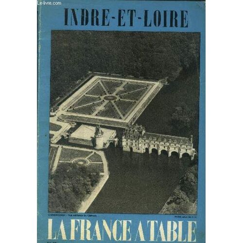 La France À Table -N° 92 - Octobre 1961 - Inde-Et-Loire : Le Jardin De La France- Le Pays Des Châteaux -Lettres, Art Et Gastronomie - Gastronomie Tourrangelle, Les Rillettes De Touraine, La Confrérie(...)