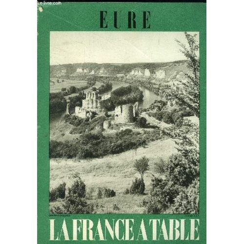 La France À Table -N° 107 - Mars 1964 - Eure :L Eure Touristique,Par Maurice Duramé - L Eure ... Des Souvenirs Touristiques Et Autres, Par Claude Esil - L Eure Gourmande, Par Henry Clos Jouve - Une(...)
