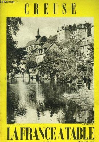 La France À Table -N° 135 - Décembre 1968 : La Creuse, Ce Département Pittoresque ,Par A.M. - La Creuse Touristique -, Par Jules Lagrange - La Creuse, Promenade, Avec George Sand Et La Dame À La(...)