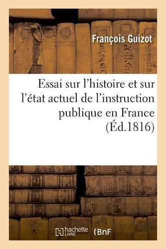 Essai Sur L'histoire Et Sur L'état Actuel De L'instruction Publique En France