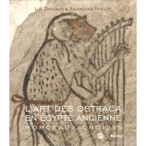 L'art Des Ostraca En Egypte Ancienne - Morceaux Choisis