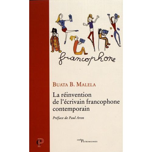 La Réinvention De L'écrivain Francophone Contemporain