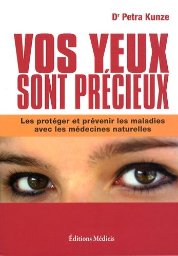 Vos Yeux Sont Précieux - Les Protéger Et Prévenir Les Maladies Avec Les Médecines Naturelles (1 Cd Audio)