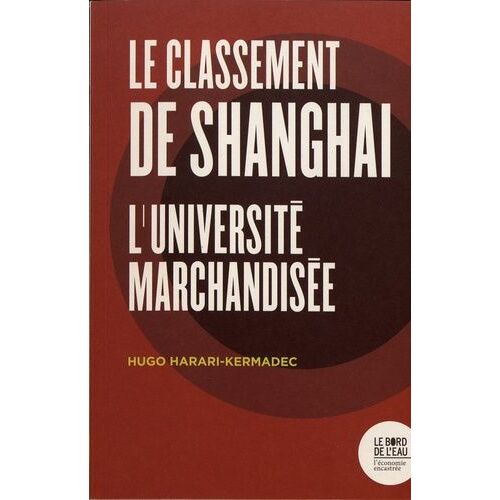 Le Classement De Shanghai - L'université Marchandisée