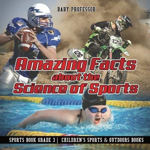 Amazing Facts About The Science Of Sports - Sports Book Grade 3 | Children's Sports & Outdoors Books
