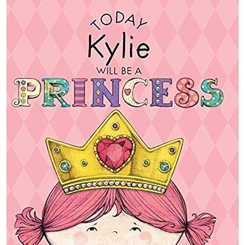 Today Kylie Will Be A Princess