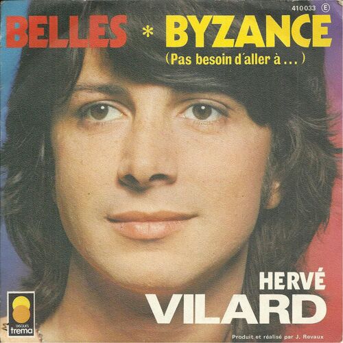 Belles (M. Héron - M. Jouveaux - H. Vilard) 2'53 / Byzance (Pas Besoin D'aller À ...) (Lady Myra) (H. Van Hemert - P. Delanoe) 3'18