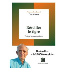 Réveiller Le Tigre - Guérir Le Traumatisme