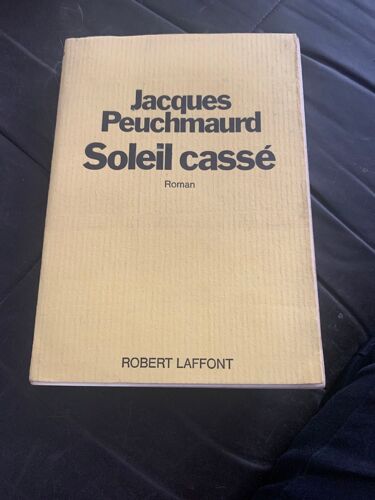 Soleil Cassé. Jacques Peuchmaurd