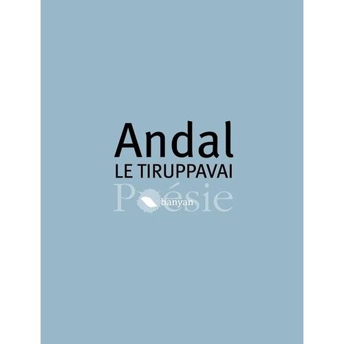 Le Tiruppavai Ou Le Chant Matinal De Margali - Edition Bilingue Français-Tamoul