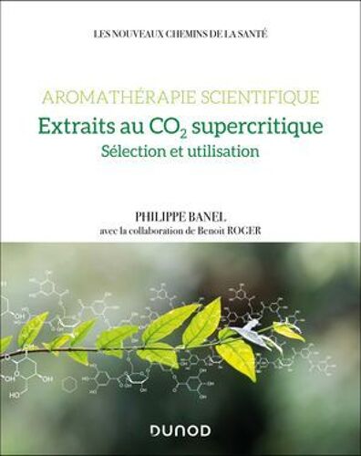 Aromathérapie Scientifique : Extraits Au Co2 Supercritique