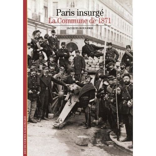 Paris Insurgé - La Commune De 1871