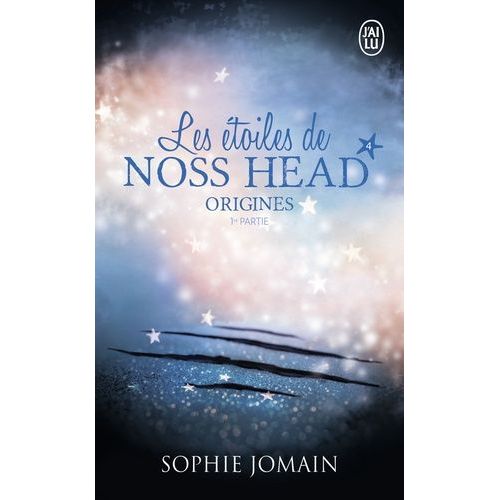 Les Étoiles De Noss Head - Tome 4 - Origines - 1re Partie