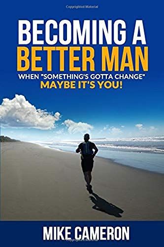 Becoming A Better Man