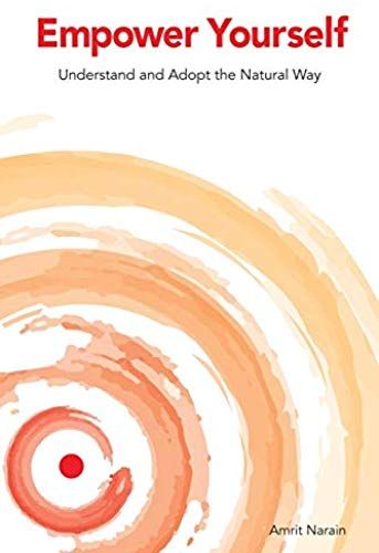 Empower Yourself: Understand And Adopt The Natural Way