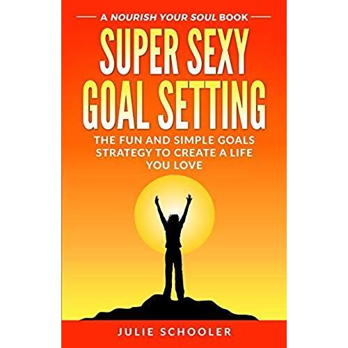 Super Sexy Goal Setting