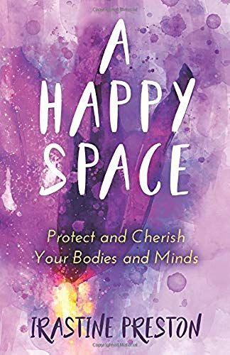 A Happy Space: Protect And Cherish Your Bodies And Minds