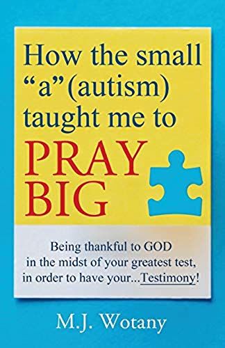 How The Small "A" (Autism) Taught Me To Pray Big