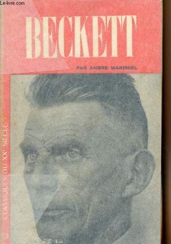 Samuel Beckett - Classiques Du Xxe Siècle N°58
