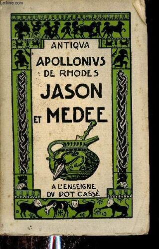 Jason Et Médée Ou La Conquête De La Toison D Or - Tome 2 - Collection Antiqua.