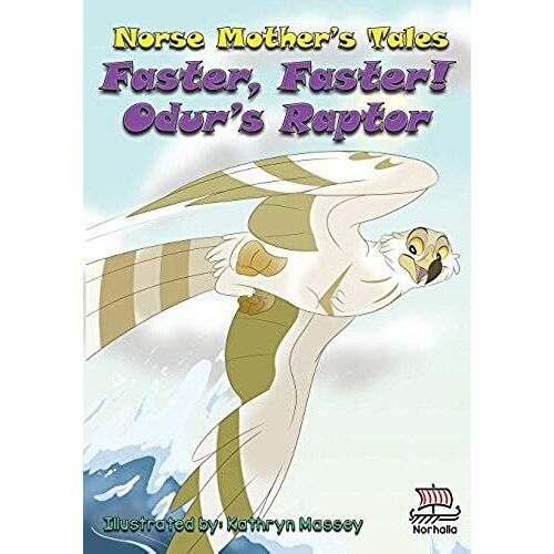 Norse Mother's Tales, Faster, Faster! Odur's Raptor