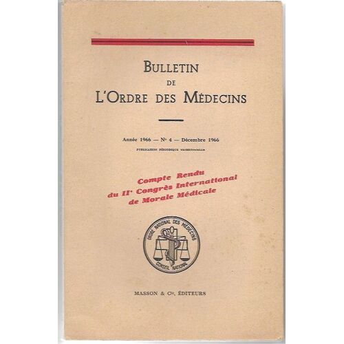 Bulletin De L'ordre Des Médecins, Année 1966 N° 4, Décembre 1966: Compte Rendu Du Iie Congrès International De Morale Médicale